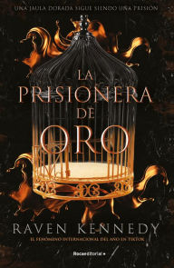 Books download free pdf format La prisionera de oro. Una jaula dorada sigue siendo una prisión / Gild. The plated prisoner  by Raven Kennedy in English 9788419283535