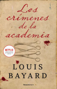 Title: Los crímenes de la academia / The Pale Blue Eye, Author: Louis Bayard