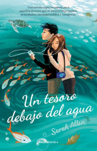 Title: Un tesoro debajo del agua / Breathing Underwater, Author: SARAH ALLEN