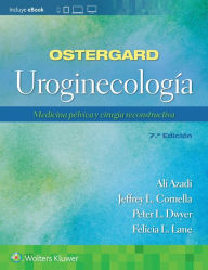 Title: Ostergard. Uroginecología: Medicina pélvica y cirugía reconstructiva, Author: Ali Azadi