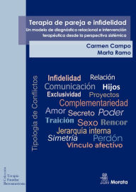 Title: Terapia de pareja e infidelidad. Un modelo de diagnóstico relacional e intervención terapéutica desde la perspectiva sistémica, Author: Carmen Campo