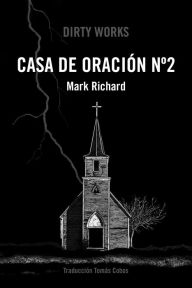 Title: Casa de oracio?n nº 2: El viaje a casa de un escritor, Author: Mark Richard