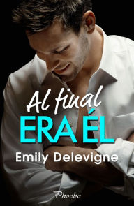 Title: Al final era él, Author: Emily Delevigne