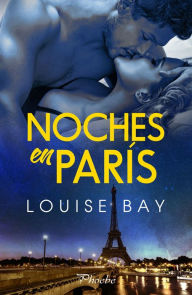 Title: Noches en París, Author: Louise Bay
