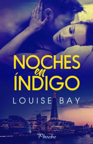 Title: Noches en índigo, Author: Louise Bay