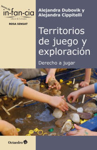 Title: Territorios de juego y exploración: Derecho a jugar, Author: Alejandra Dubovik