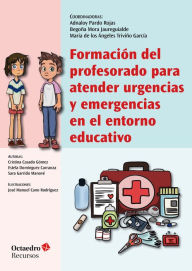 Title: Formación del profesorado para atender urgencias y emergencias en el entorno educativo, Author: Adnaloy Pardo Rojas
