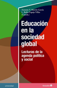 Title: Educación en la sociedad global: Lecturas de la agenda política y social, Author: Antonio Víctor Martín García