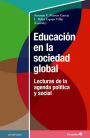 Educación en la sociedad global: Lecturas de la agenda política y social