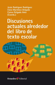 Title: Discusiones actuales alrededor del libro de texto escolar, Author: Jesús Rodríguez-Rodríguez