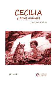 Title: Cecilia y otros cuentos, Author: Juan José Osácar