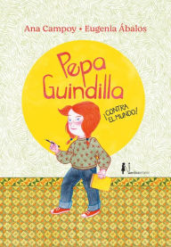 Title: Pepa Guindilla ¡Contra el mundo!, Author: Ana Campoy