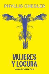 Title: Mujeres y Locura, Author: Phyllis Chesler