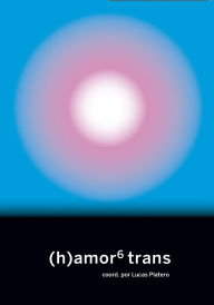 Title: (h)amor 6: trans, Author: Alana Portero