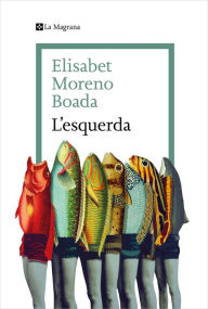 Title: L'esquerda, Author: Elisabet Moreno Boada