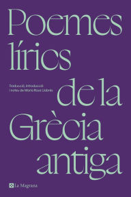 Title: Poemes lírics de la Grècia antiga, Author: Maria Rosa Llabrés