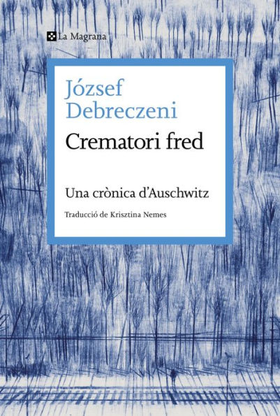 Crematori fred: Una crònica d'Auschwitz