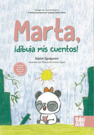 Title: Marta, ¡dibuja mis cuentos!, Author: Xavier Eguiguren