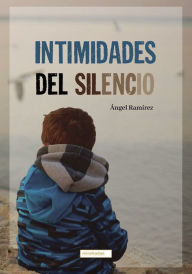 Title: Intimidades del silencio, Author: Ángel Ramírez