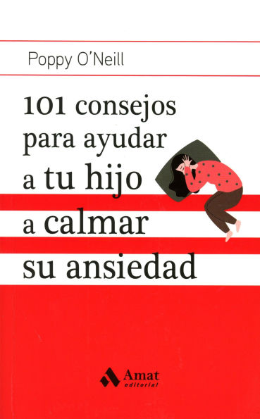 101 consejos para ayudar a tu hijo a calmar su ansiedad