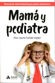 Title: Mamá y pediatra, Author: Laura Caride Lopez