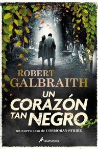 Downloads books for iphone Un corazón tan negro (Cormoran Strike 6) by Robert Galbraith, Gemma Rovira Ortega