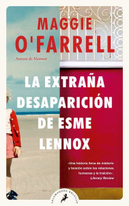 Title: La extraña desaparición de Esme Lennox / The Vanishing Act of Esme Lennox, Author: Maggie  O'Farrell
