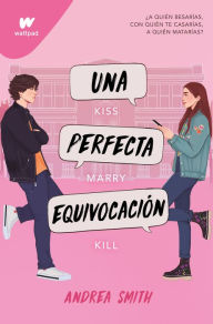 Title: Una perfecta equivocación (Seremos imperfectos 1), Author: Andrea Smith