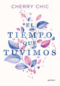 Download books in pdf format for free El tiempo que tuvimos / The Time We Had English version 9788419357434 PDB ePub PDF by CHERRY CHIC