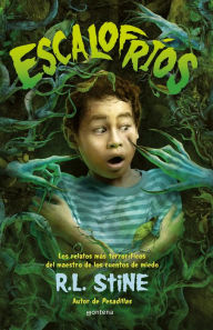 Title: Escalofríos: Los relatos más terroríficos del maestro de los cuentos de miedo R.L. Stine, autor de Pesadillas, Author: R. L. Stine