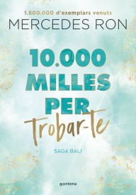 Title: 10.000 milles per trobar-te (edició en català) (Bali 2), Author: Mercedes Ron