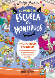 Title: Oficios, prisas y sonrisas. Aprende nuevas palabras en estos escenarios monstruosamente divertidos / Jobs, Places and Happy Faces, Author: Sally Rippin