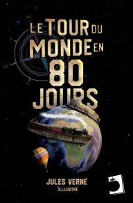 Title: Le tour du monde en quatre-vingts jours, Author: Jules Verne