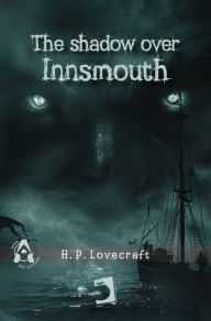 Title: The Shadow over Innsmouth, Author: H. P. Lovecraft