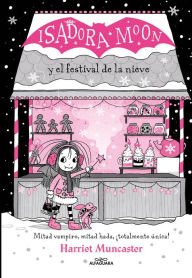 Title: Isadora Moon y el festival de la nieve / Isadora Moon and the Frost Festival, Author: Harriet Muncaster