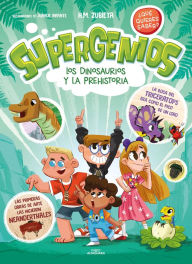 Title: Los dinosaurios y la prehistoria (Supergenios. ¿Qué quieres saber?) / Dinosaurs and Prehistoric. Super Geniuses. What Do You Want to Know?, Author: H.M. Zubieta