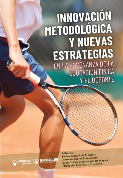 Innovaciï¿½n metodolï¿½gica y nuevas estrategias en la enseï¿½anza de la educaciï¿½n fï¿½sica y el deporte