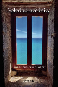 Title: Soledad oceánica, Author: Jorge Gutiérrez López