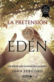 Title: La Pretensión del Edén, Author: Juan Sebuono