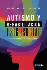 Title: Autismo y rehabilitación psicosocial, Author: Miguel Ángel Diví Castellón