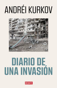 Title: Diario de una invasión, Author: Andréi Kurkov