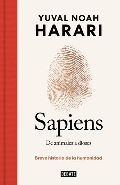 Sapiens. De animales a dioses (Edición especial 10º aniversario) / Sapiens: A Br ief History of Humankind