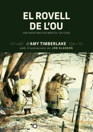 Title: El rovell de l'ou: Una aventura de Mofeta i Teixó, Author: Amy Timberlake
