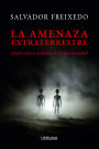 La amenaza extraterrestre: ¿Quién mueve el destino de la raza humana?