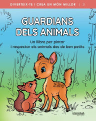 Title: Guardians dels animals: Un llibre per pintar i respectar els animals des de ben petits, Author: Ushuaia Studio