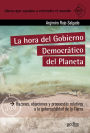 La hora del Gobierno Democrático del Planeta: Razones, objeciones y propuestas relativas a la gobernabilidad de la Tierra