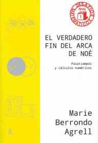 Title: Verdadero fin del arca de Noé, El, Author: Marie Berrondo-Agrell