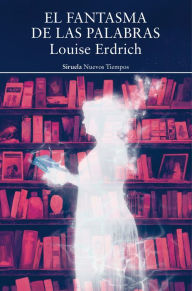 Title: El fantasma de las palabras, Author: Louise Erdrich