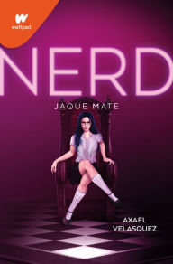 Title: Nerd - Libro 2: Jaque mate, Author: Axael Velasquez