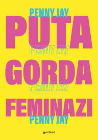 Title: Puta gorda feminazi, Author: Penny Jay